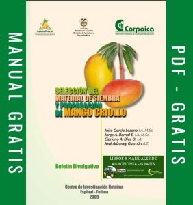 COMO SELECCIÓNAR EL MATERIAL DE SIEMBRA Y PROPAGACIÓN DE MANGO CRIOLLO -PDF GRATIS